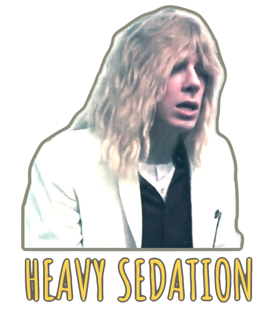 HEAVY SEDATION