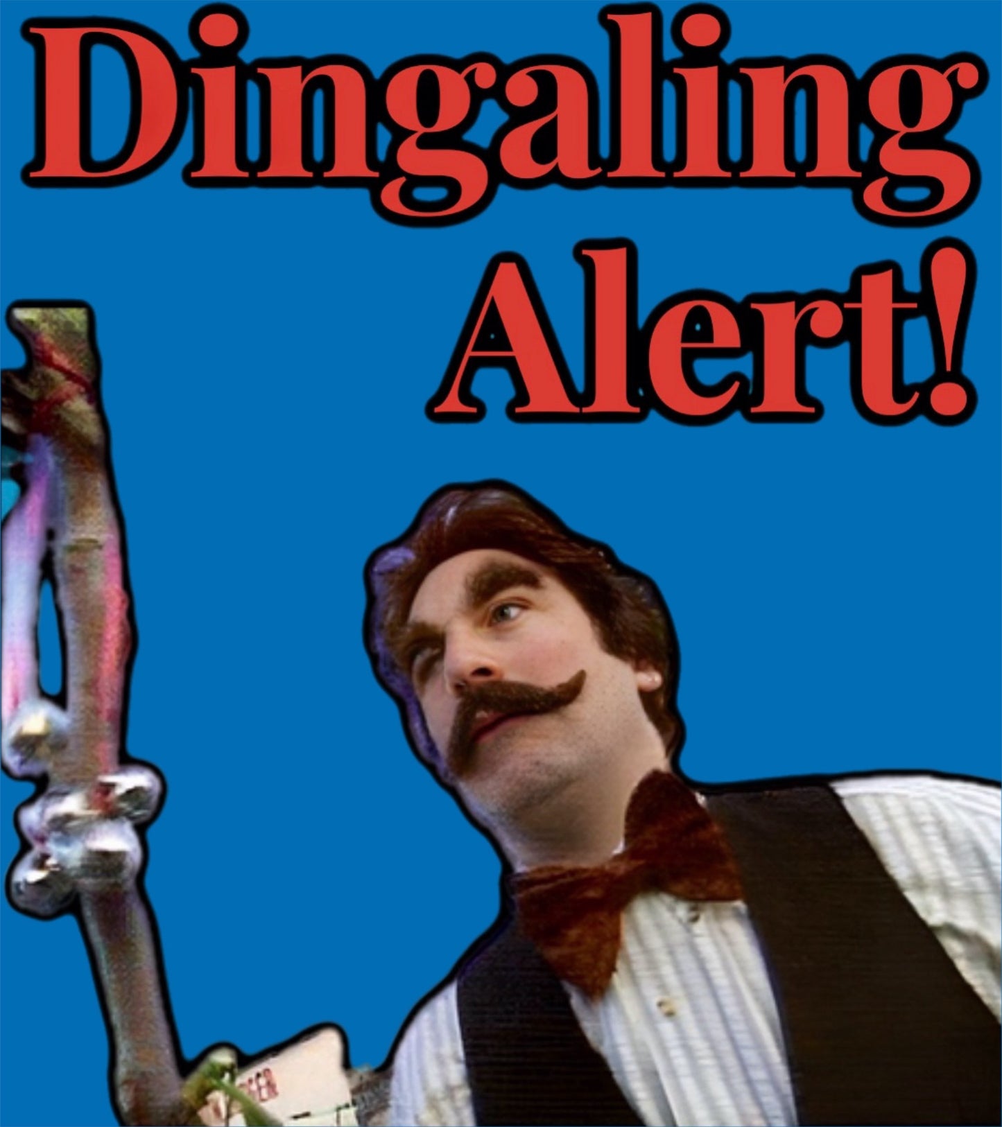 DINGALING ALERT!