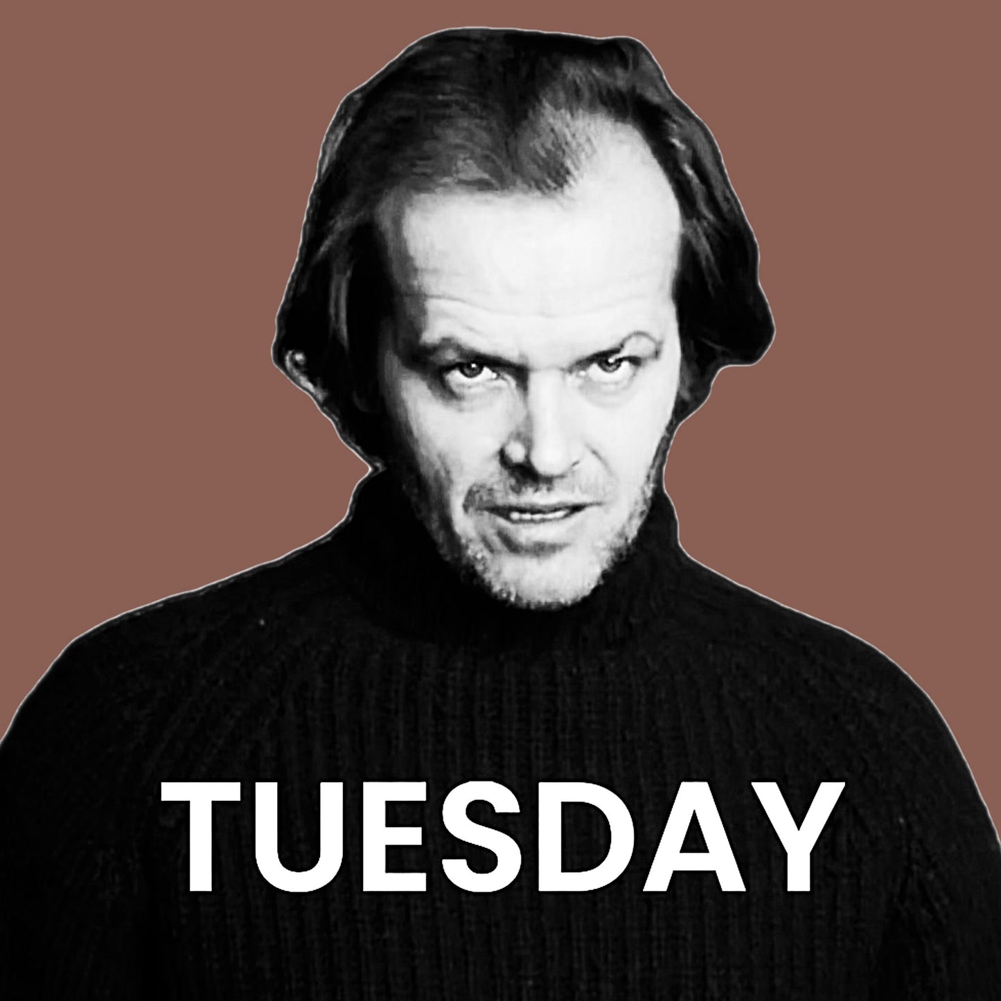 TUESDAY (THE SHINING)