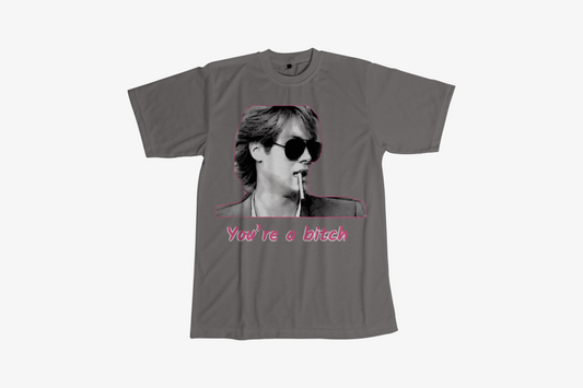 YOU'RE A BITCH